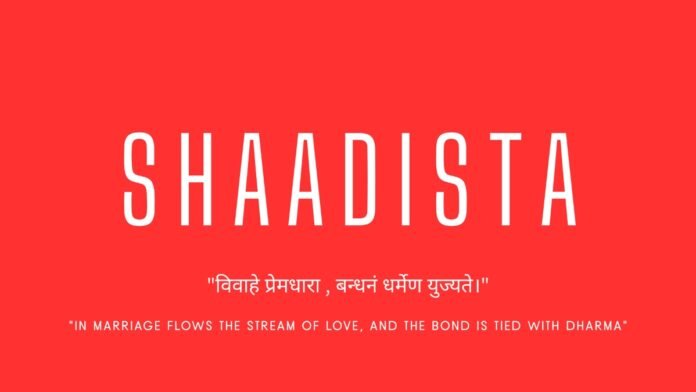 Shaadista – A Celebration of Love and Dharma