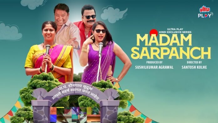 Madam Sarpanch out on Ultra Play OTT: Kishor Kadam and Devika Daftardar’s much-awaited web series is now streaming