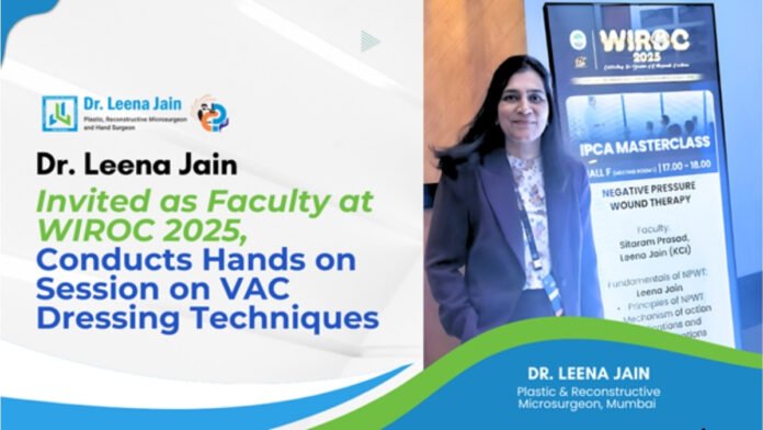 Dr. Leena Jain Invited as Faculty at WIROC 2025, Conducts Hands-on Session on VAC Dressing Techniques