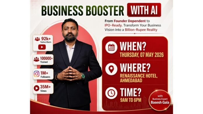 Build Scalable Businesses with Systems: Basesh Gala’s ‘Business Booster with AI’ Workshop Comes to Ahmedabad