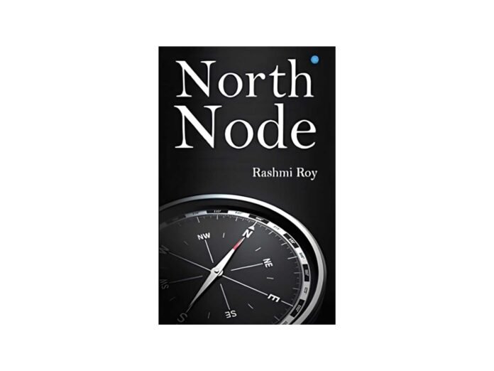 North Node by Rashmi Roy Inspires Readers to Turn Life’s Challenges into Strength