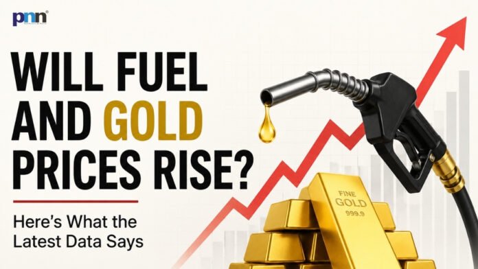 Will Fuel and Gold Prices Rise? Here’s What the Latest Data Says